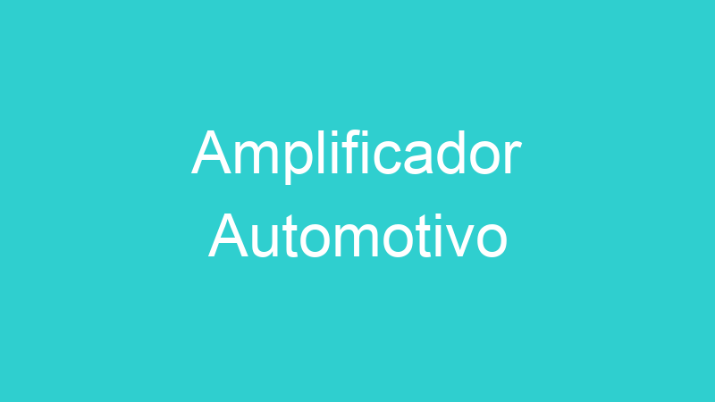 Amplificador Automotivo