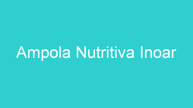 Ampola Nutritiva Inoar