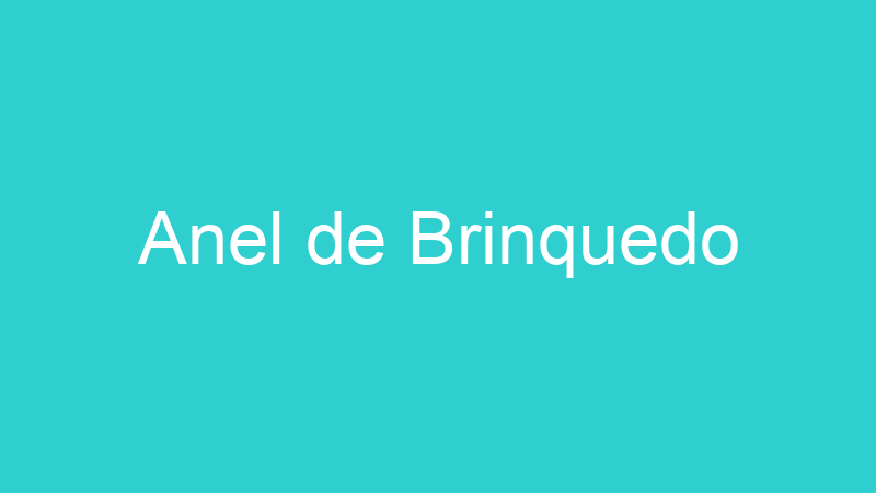 Anel de Brinquedo
