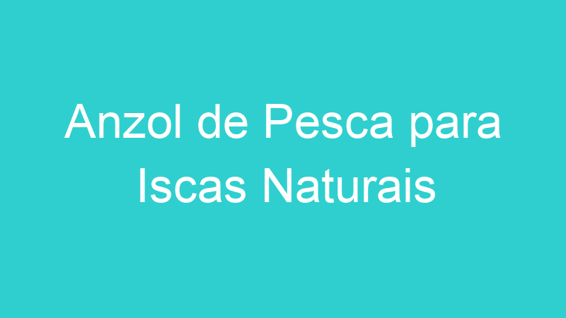 Anzol de Pesca para Iscas Naturais
