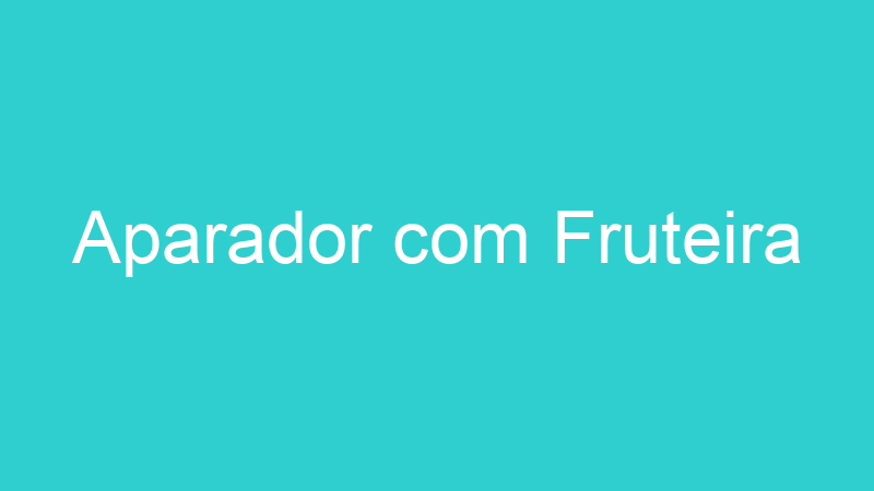 Aparador com Fruteira