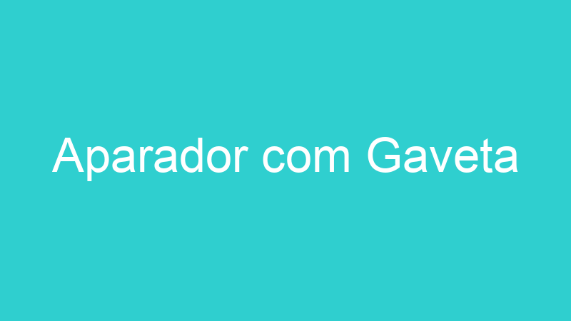 Aparador com Gaveta