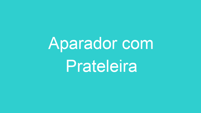 Aparador com Prateleira