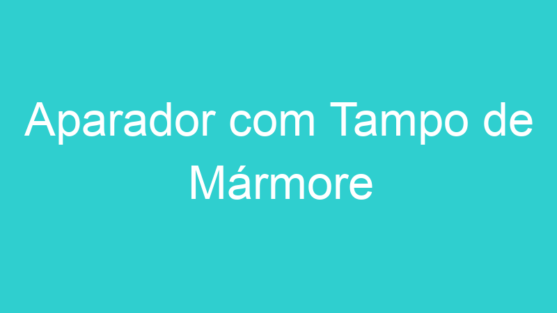 Aparador com Tampo de Mármore