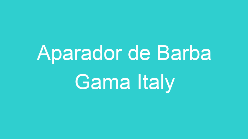 Aparador de Barba Gama Italy