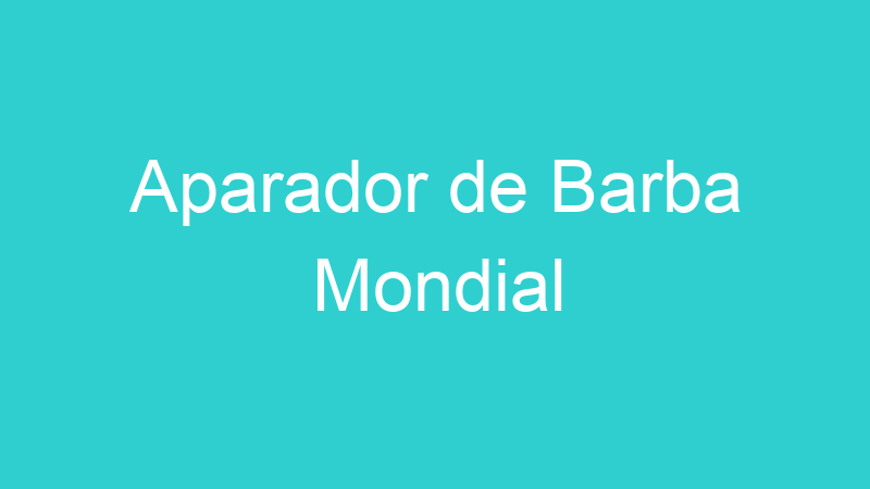 Aparador de Barba Mondial