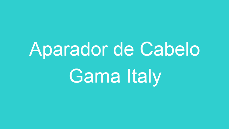 Aparador de Cabelo Gama Italy