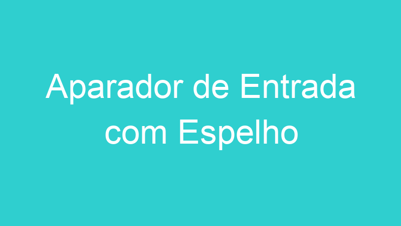 Aparador de Entrada com Espelho