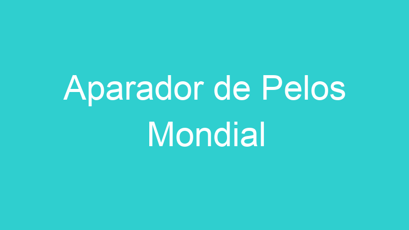 Aparador de Pelos Mondial