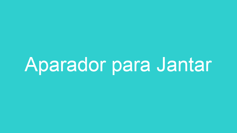 Aparador para Jantar