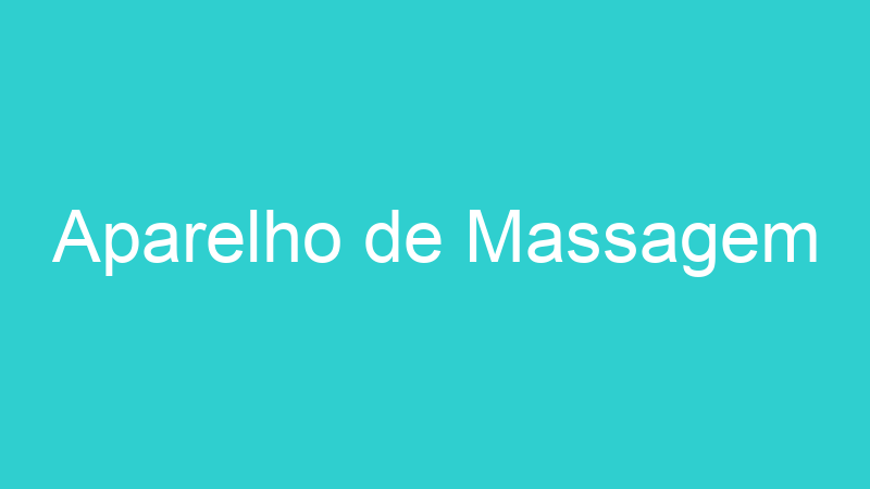 Aparelho de Massagem