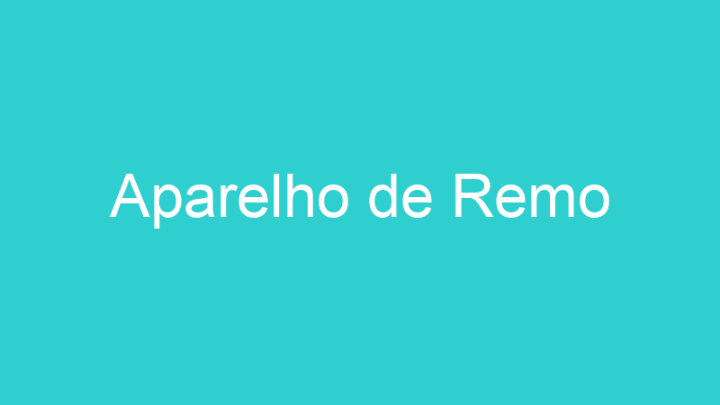 Aparelho de Remo