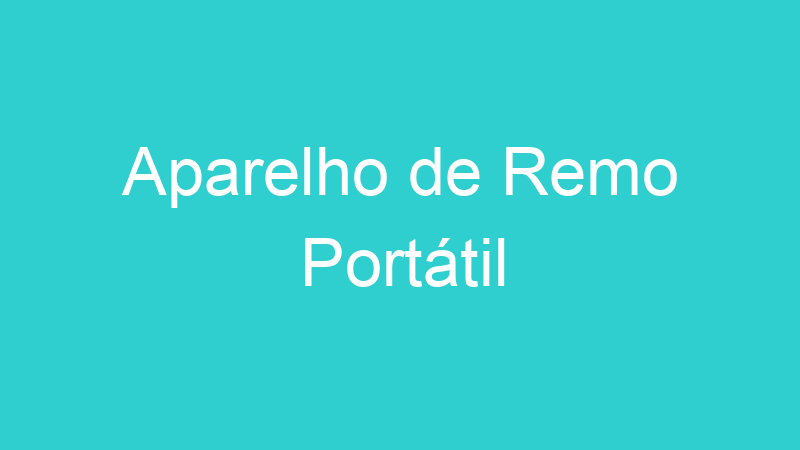 Aparelho de Remo Portátil