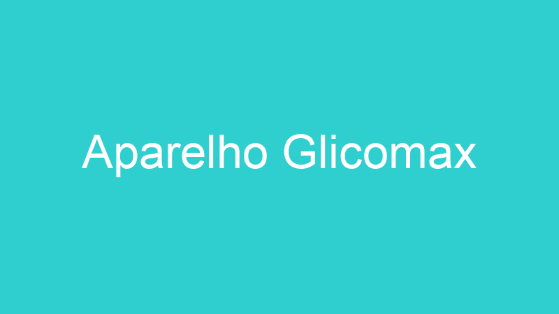 Aparelho Glicomax