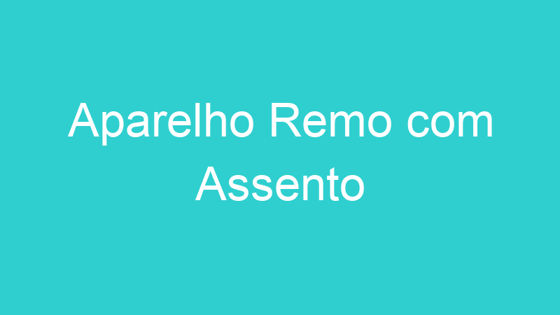 Aparelho Remo com Assento