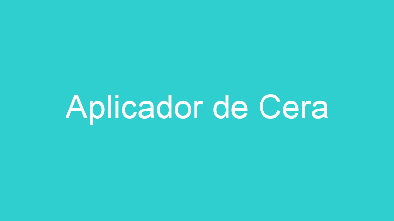 Aplicador de Cera