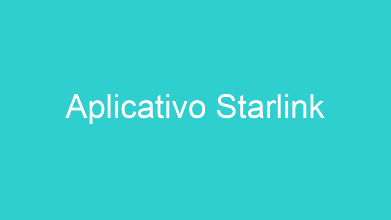 Aplicativo Starlink