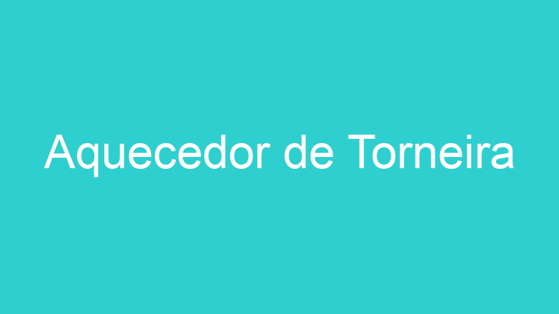 Aquecedor de Torneira