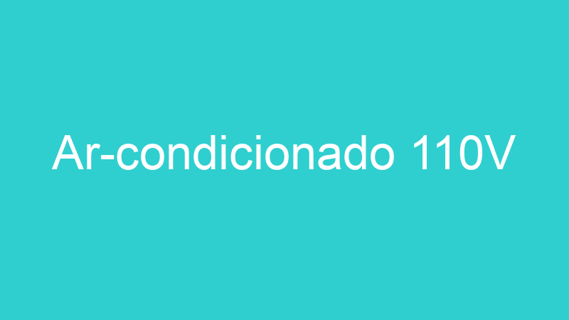 Ar-condicionado 110V