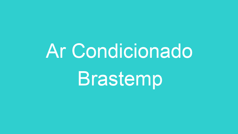 Ar Condicionado Brastemp
