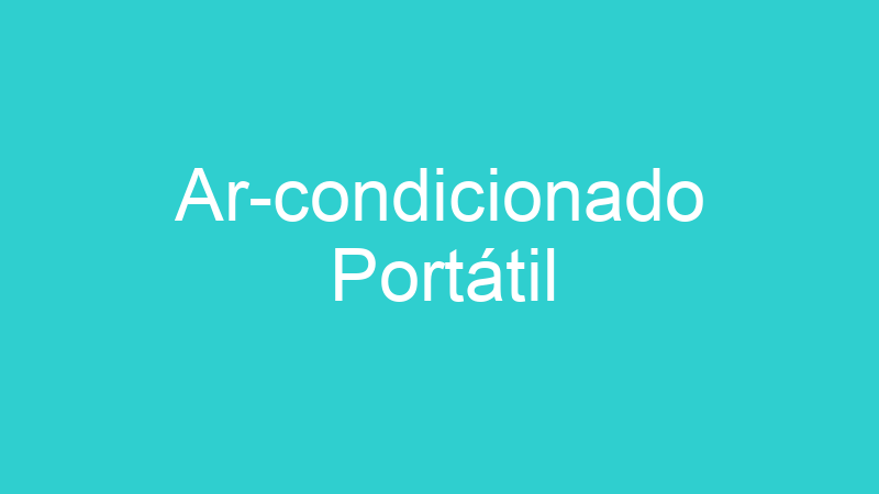 Ar-condicionado Portátil