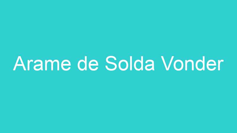 Arame de Solda Vonder