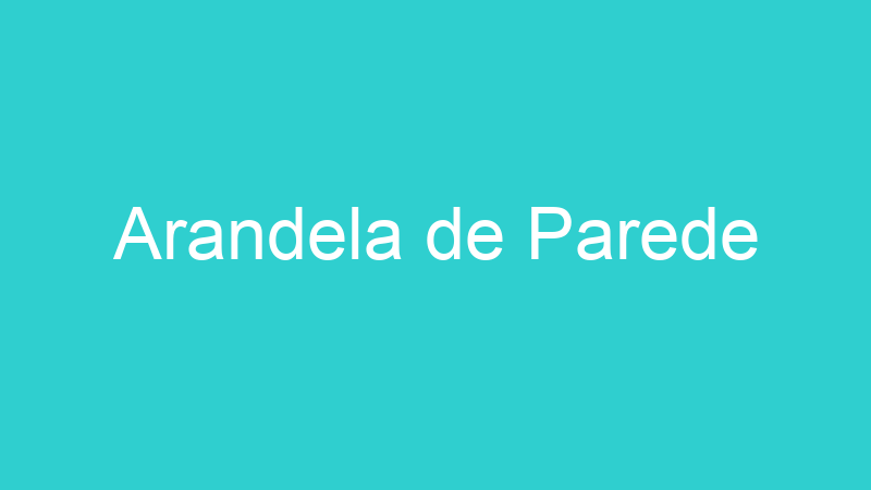Arandela de Parede
