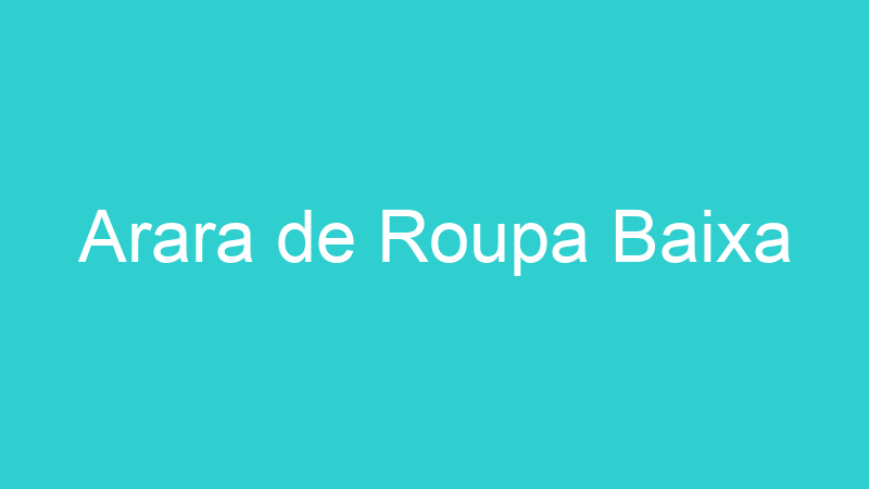 Arara de Roupa Baixa