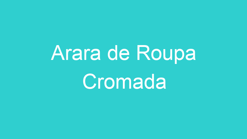 Arara de Roupa Cromada