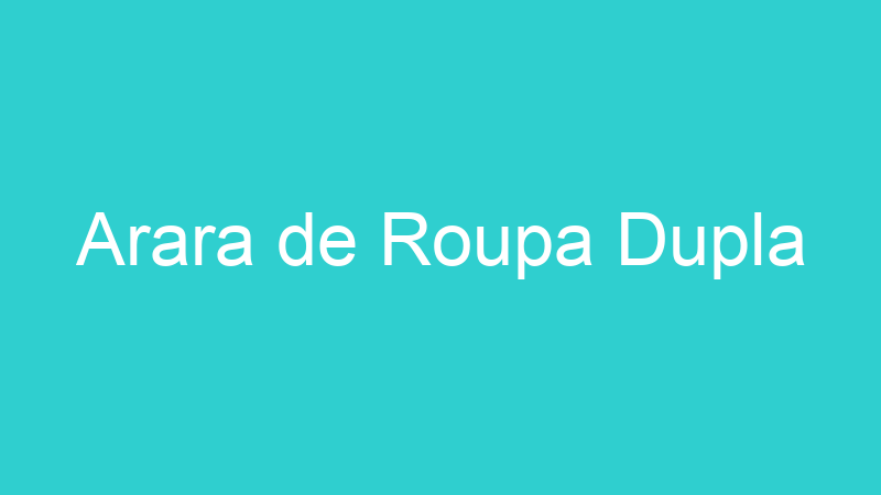 Arara de Roupa Dupla