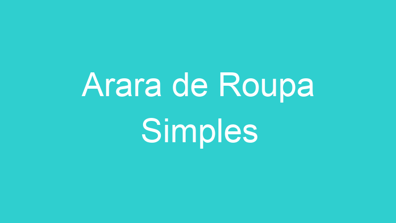 Arara de Roupa Simples
