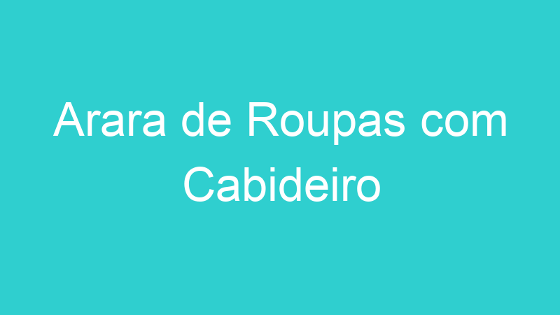 Arara de Roupas com Cabideiro