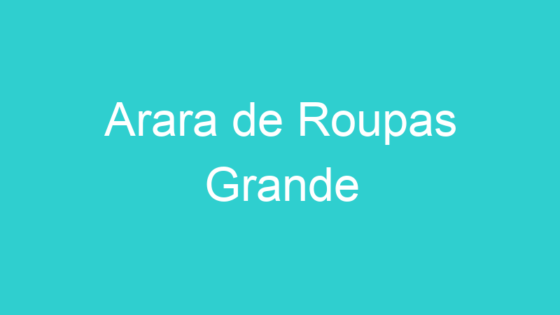 Arara de Roupas Grande
