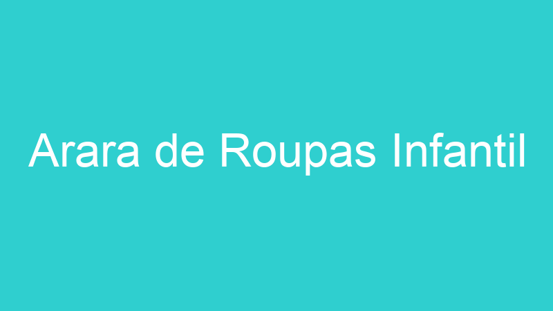 Arara de Roupas Infantil