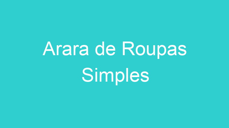 Arara de Roupas Simples