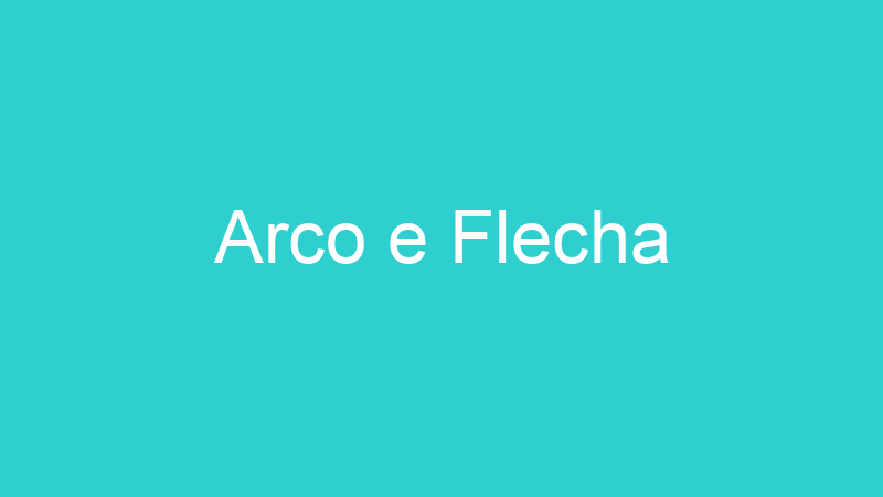 Arco e Flecha