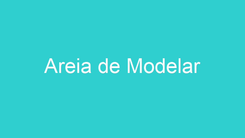 Areia de Modelar