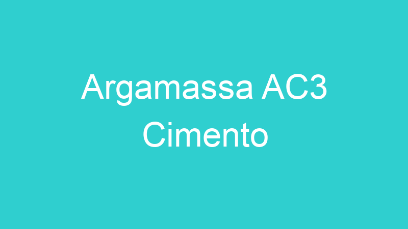 Argamassa AC3 Cimento