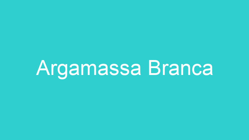 Argamassa Branca