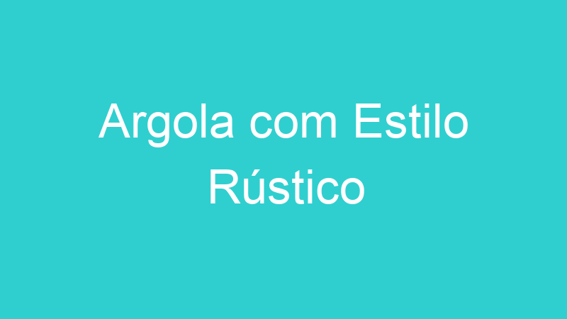 Argola com Estilo Rústico