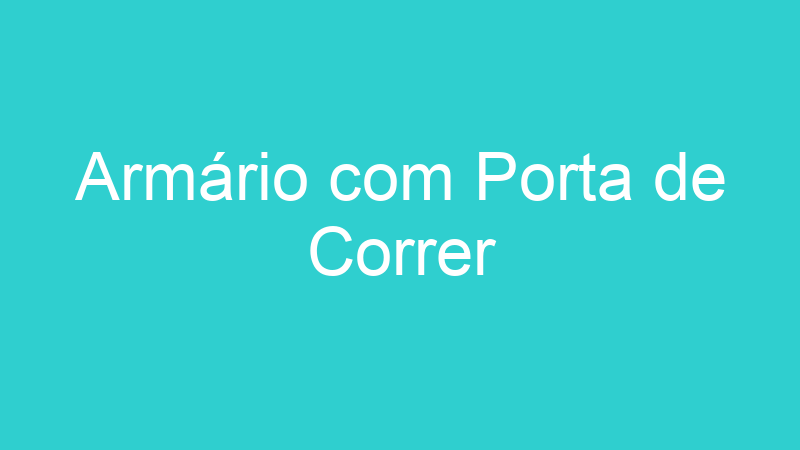 Armário com Porta de Correr
