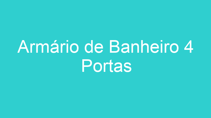 Armário de Banheiro 4 Portas