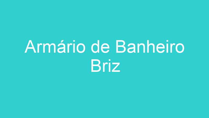 Armário de Banheiro Briz