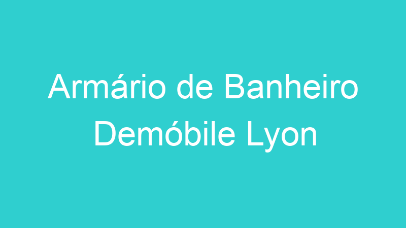 Armário de Banheiro Demóbile Lyon
