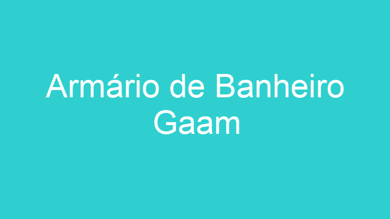 Armário de Banheiro Gaam
