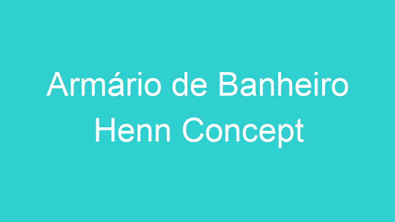 Armário de Banheiro Henn Concept