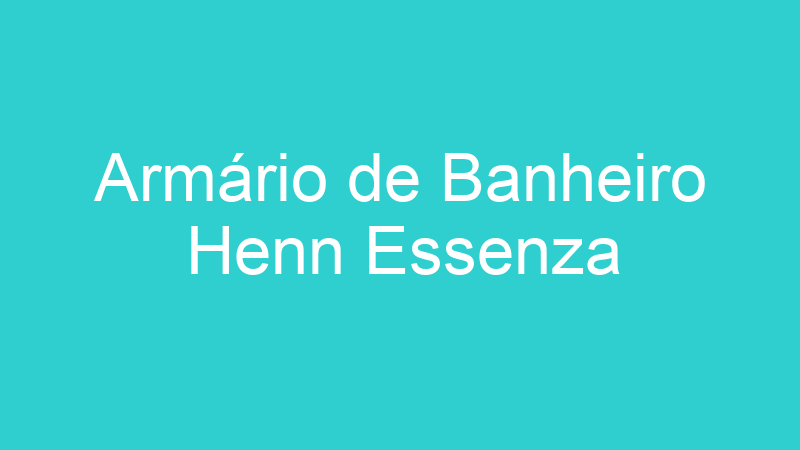 Armário de Banheiro Henn Essenza