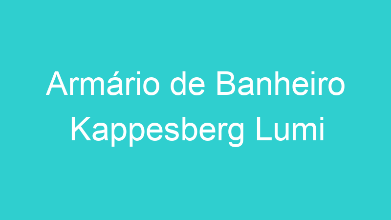 Armário de Banheiro Kappesberg Lumi
