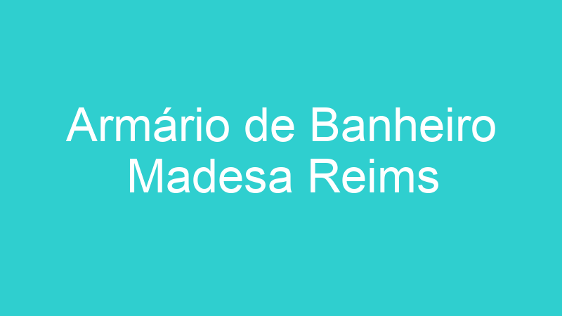 Armário de Banheiro Madesa Reims