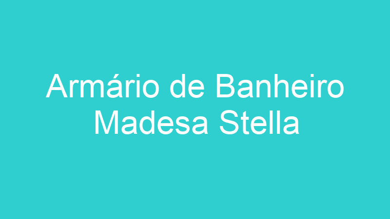 Armário de Banheiro Madesa Stella